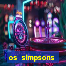 os simpsons assistir dublado